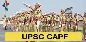 UPSC CPF AC Online Form 2022 | CAPF Exam